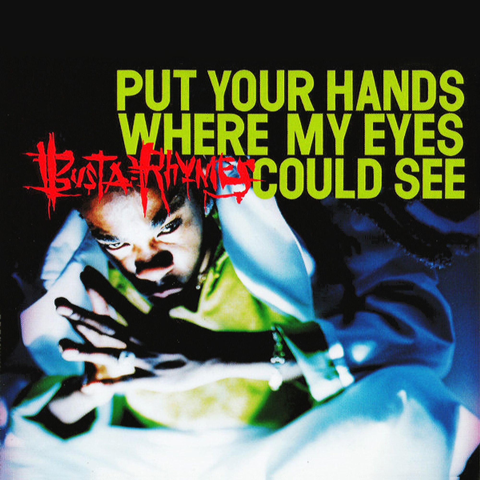 Cover art for (scratchy red font) Busta Rhymes' (green block font) "Put Your Hands Where My Eyes Could See" single.