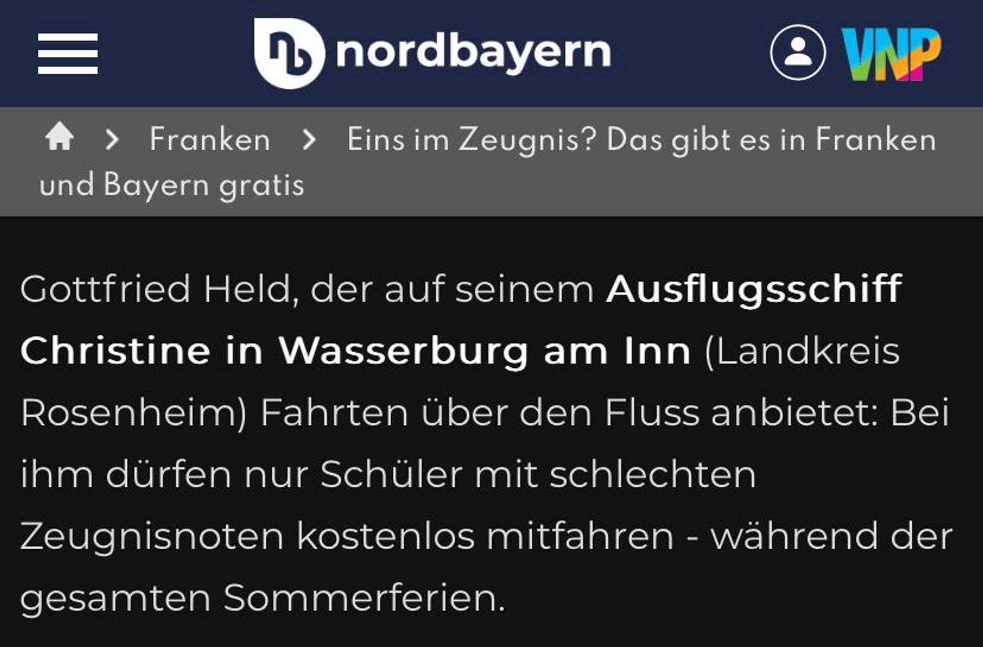 Auf dem Ausflugsschiff Christine in Wasserburg am Inn darf man nur mit schlechten Noten kostenlos mitfahren und das die ganzen Ferien lang.