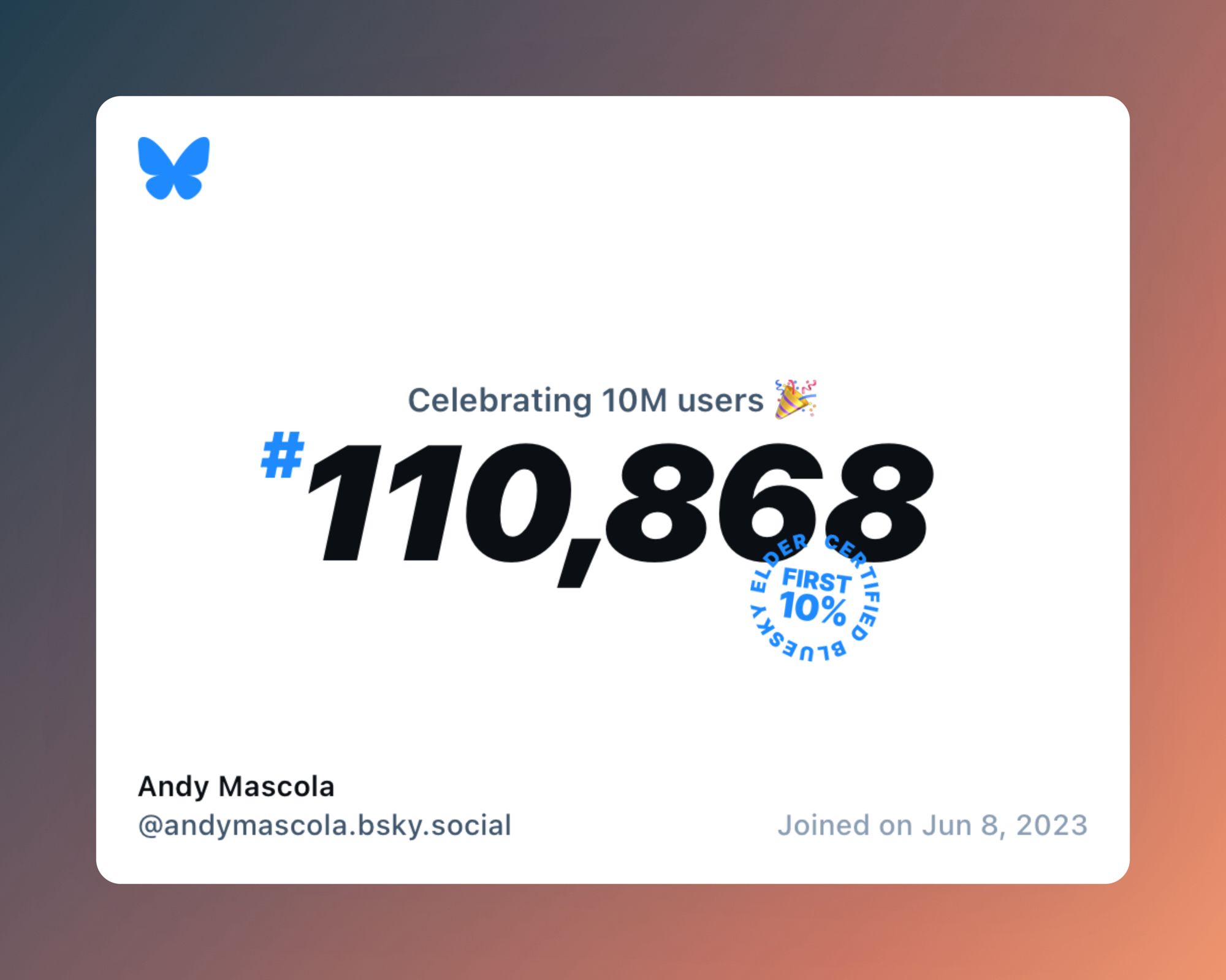 A virtual certificate with text "Celebrating 10M users on Bluesky, #110,868, Andy Mascola ‪@andymascola.bsky.social‬, joined on Jun 8, 2023"