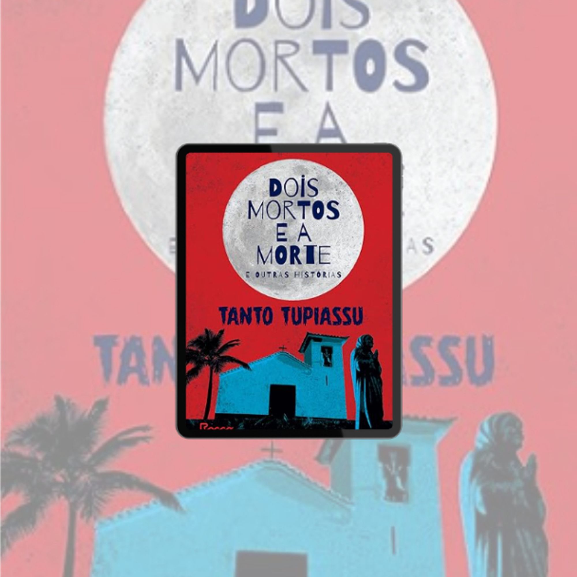 capa do livro Dois mortos e a morte, de Tanto Tupiassu