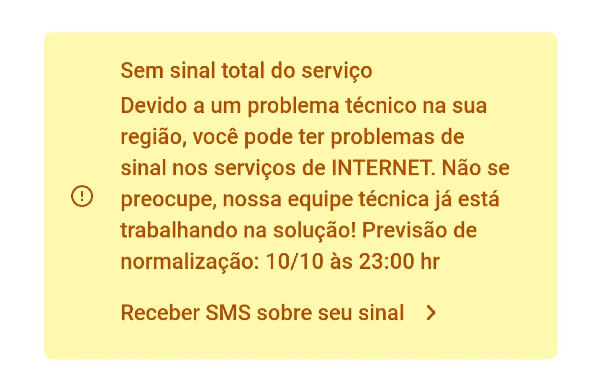 Print da tela do app da Claro com o aviso 'sem sinal total do serviço devido a um problema técnico na sua região, você pode ter problemas de sinal nos serviços de internet. Não se preocupe, nossa equipe técnica na está trabalhando na solução! Previsão de normalização: 10/10 as 23:00hr