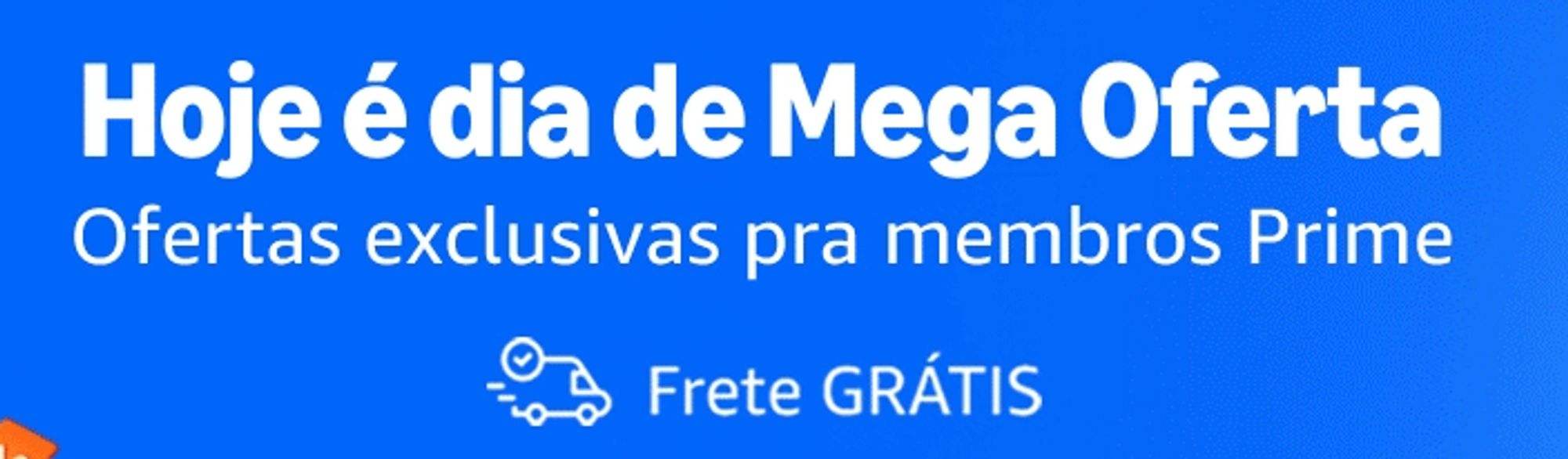 Banner da Amazon com a frase> hoje é  dia de mega oferta, ofertas exclusivas para membros prime