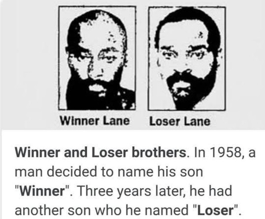 Winner and Loser brothers
