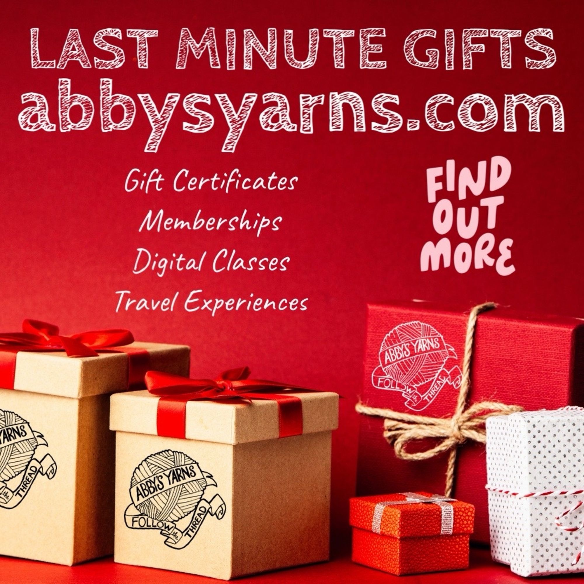 Wrapped boxes on a red background advertising last minute gifts at abbysyarns.com such as gift certificates, memberships, digital classes, and travel experiences