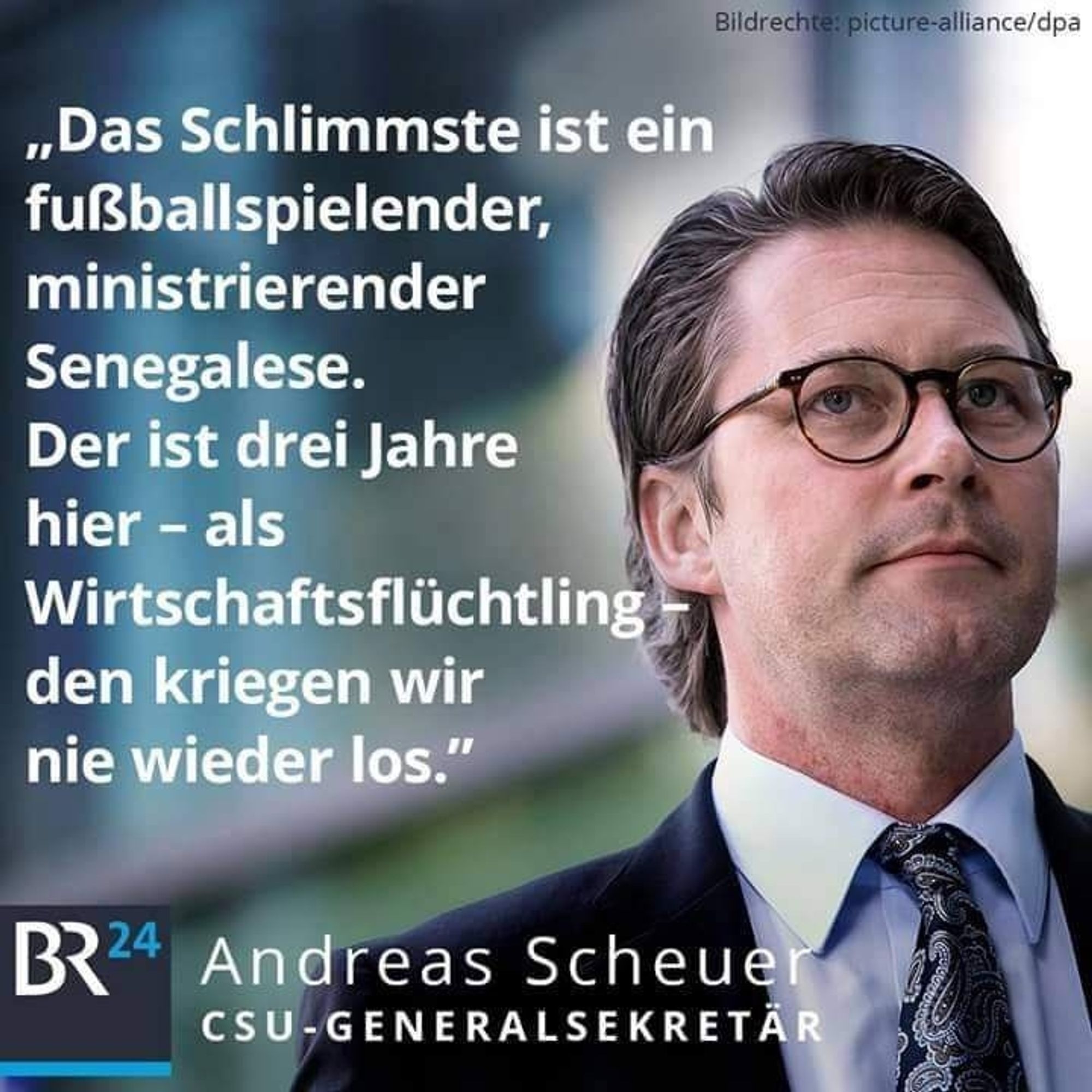 Scheuer, Senegalesen kriegen wir nie wieder los...