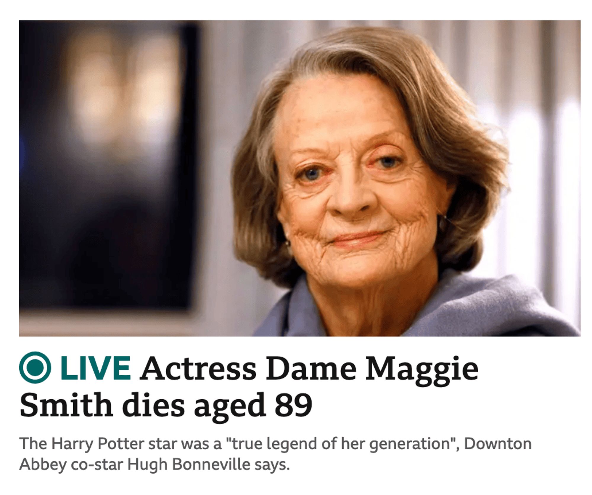 LIVE Actress Dame Maggie Smith dies aged 89