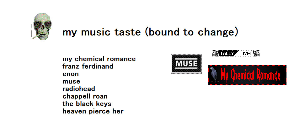 my music taste according to the month of october: my chemical romance,
franz ferdinand,
enon,
muse,
radiohead,
chappell roan,
the black keys,
heaven pierce her