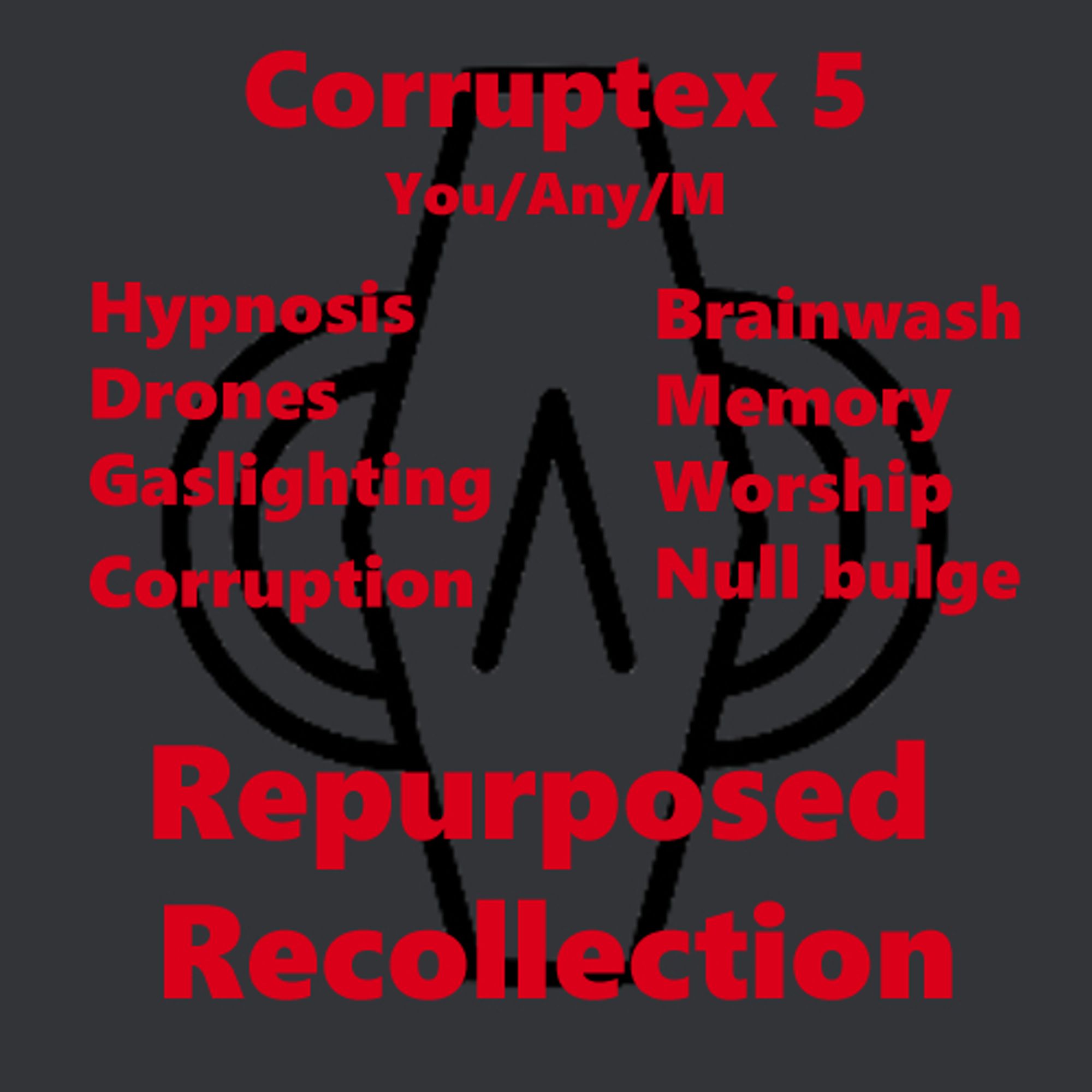 Corruptex 5: Repurposed Recollection. Featuring you, with any gender as your accomplice and a male dom. Kinks featured are Hypnosis, Drnes, Gaslighting, Corruption, Brainwash, Memory, Worship and Null Bulge.