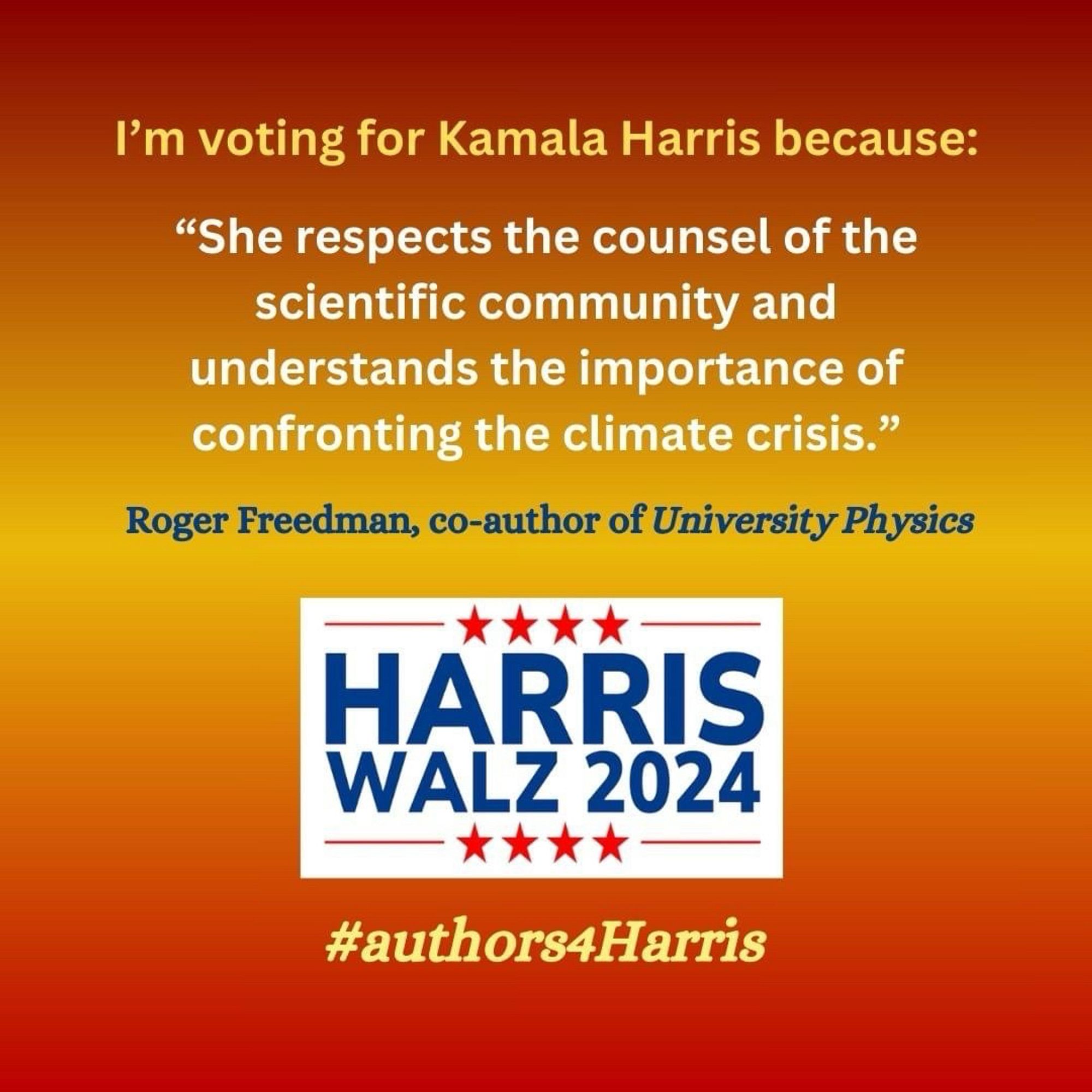 Quote from me: “I’m voting for Kamala Harris  because she respects the counsel of the scientific community and understands the importance of confronting the climate crisis.”