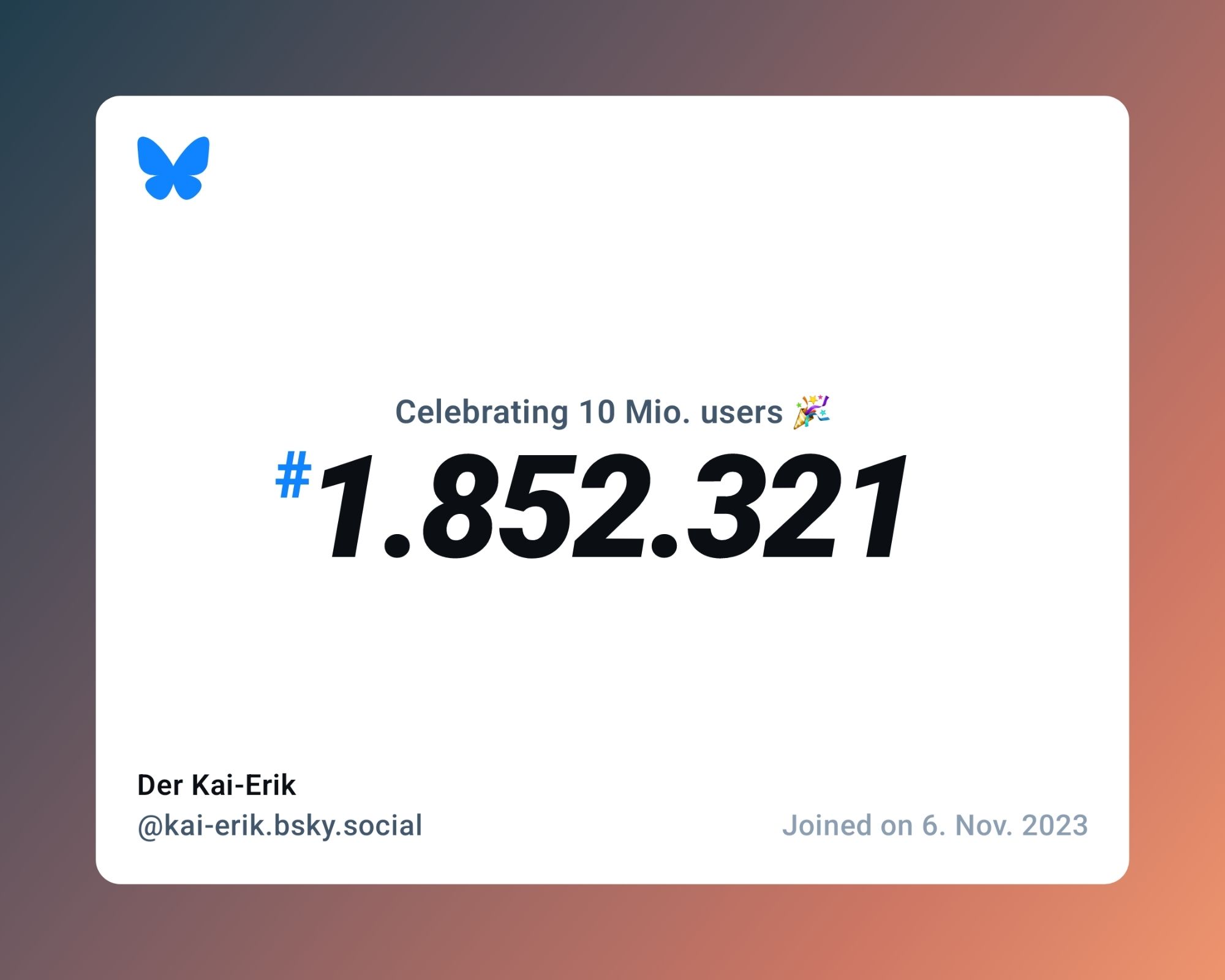 A virtual certificate with text "Celebrating 10M users on Bluesky, #1.852.321, Der Kai-Erik ‪@kai-erik.bsky.social‬, joined on 6. Nov. 2023"