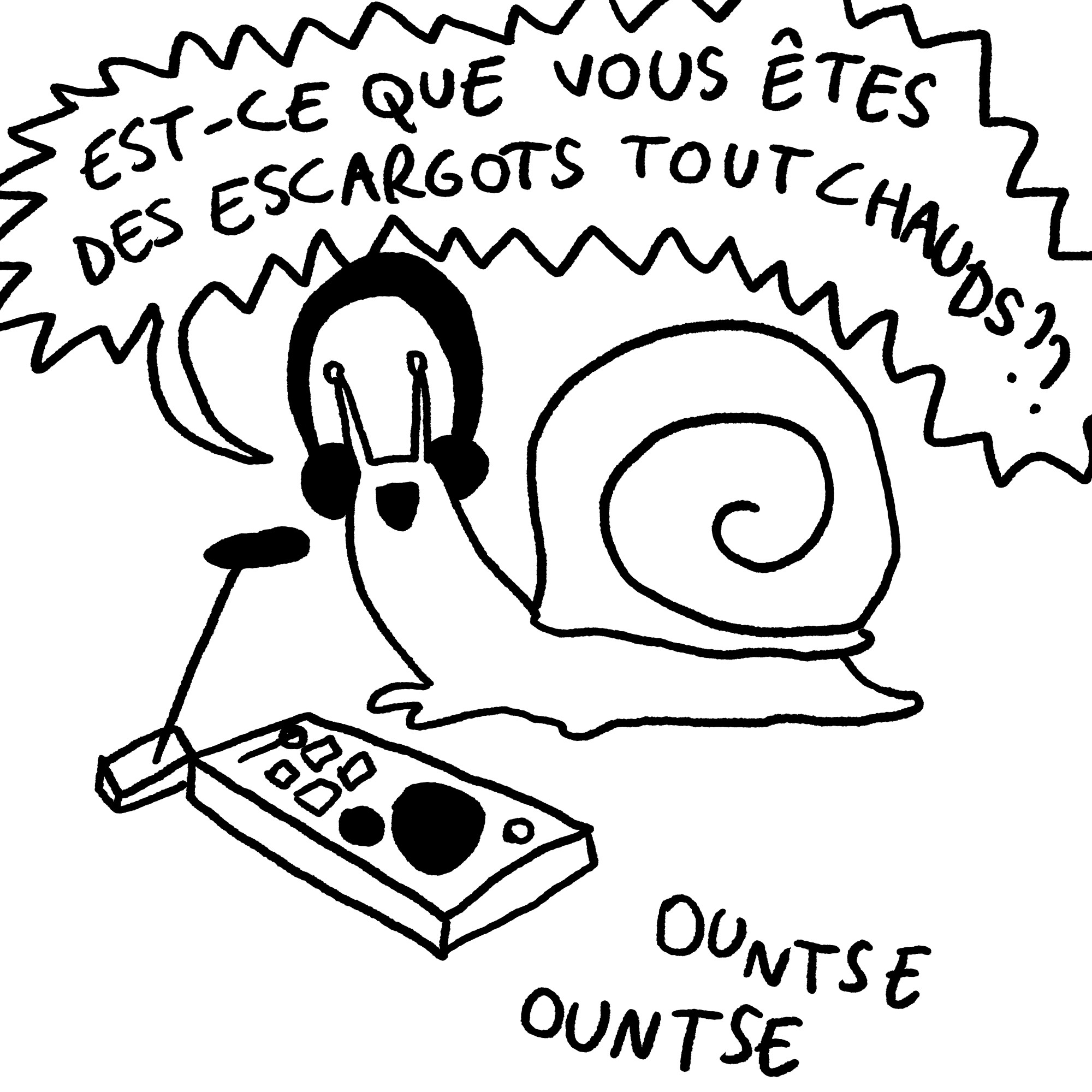 Dessin d'un escargot dj qui crie dans son micro "est-ce que vous êtes des escargots tout chauds ?!" pendant que le rythme des basses fait "ountse ountse"