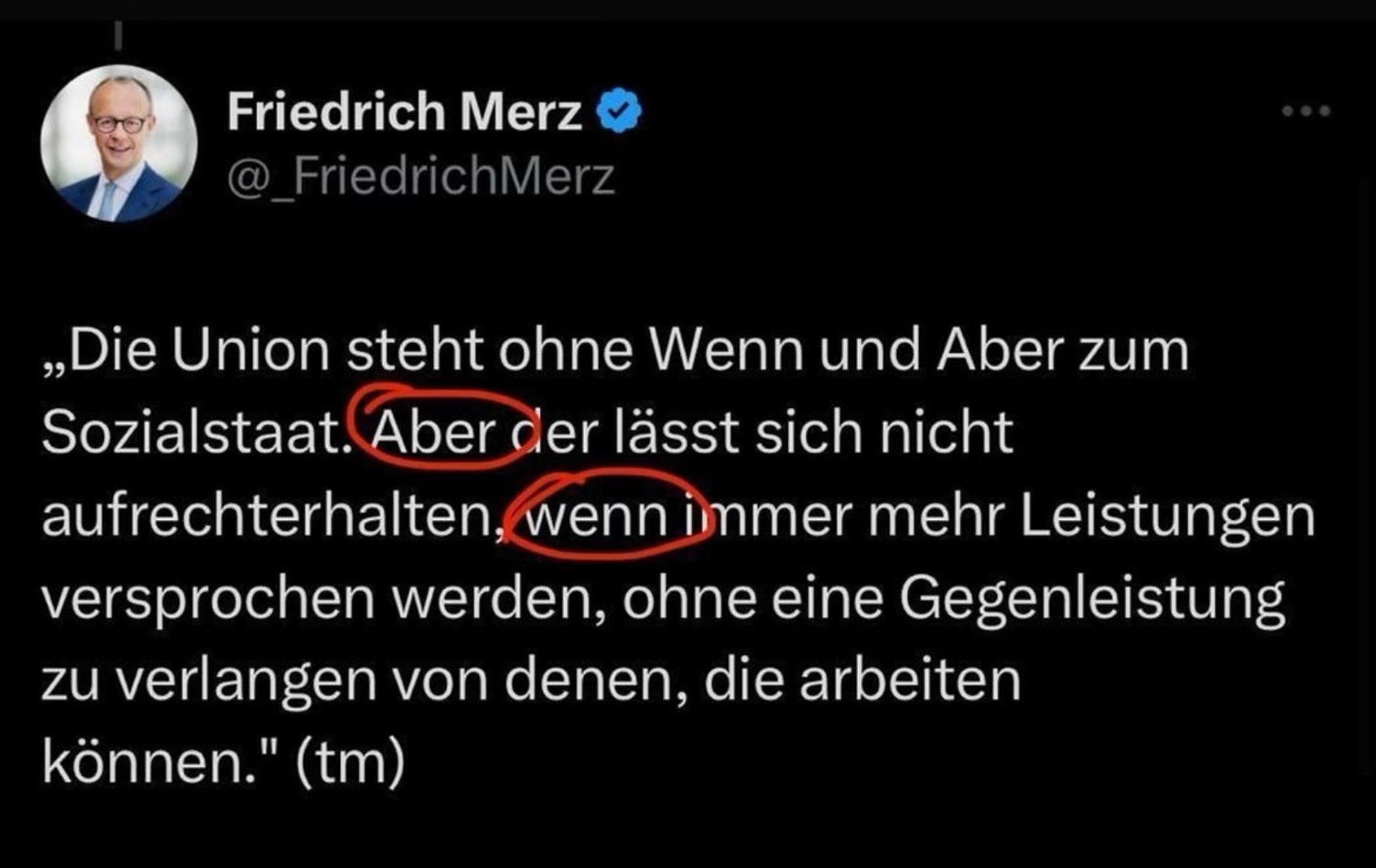 A Twitter post featuring a quote from Friedrich Merz discussing the challenges of maintaining a social state, highlighted by the words "Aber" and "wenn." Introduction: “Die Union steht ohne Wenn und Aber zum Sozialstaat” followed by a “Aber”.

The background is black with white text and a profile picture of Merz.