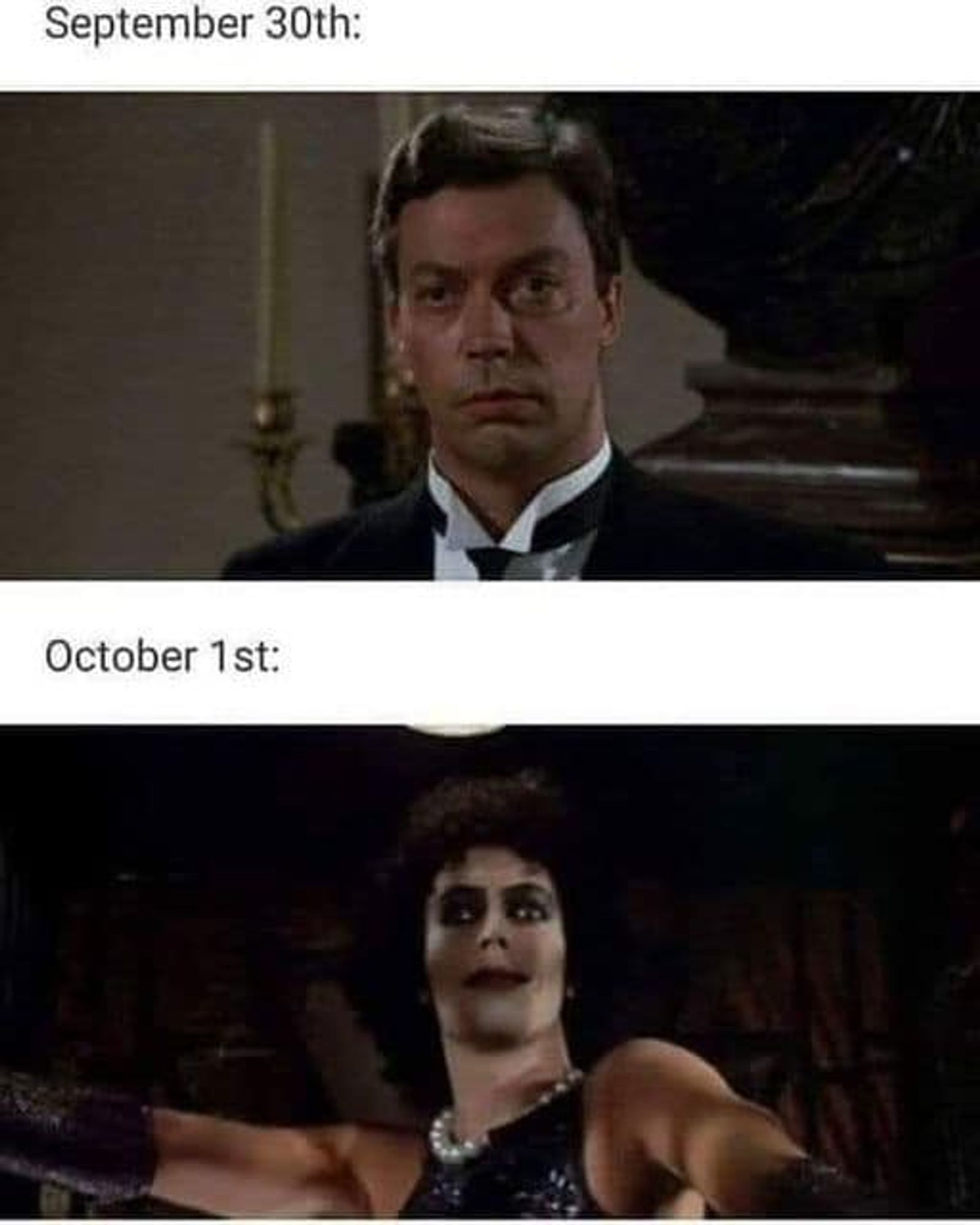 Top panel text: "September 30th". Picture of Tim Curry as the butler in Clue. Bottom panel text: "October 1st". Picture of Tim Curry as Frank N. Furter in Rocky Horror Picture Show.