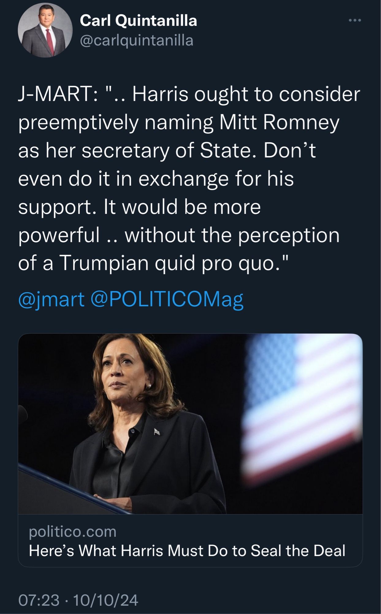 Carl Quintanilla
@carlquintanilla
J-MART: ".. Harris ought to consider preemptively naming Mitt Romney as her secretary of State. Don't even do it in exchange for his support. It would be more powerful .. without the perception of a Trumpian quid pro quo."
@jmart @POLITICOMag