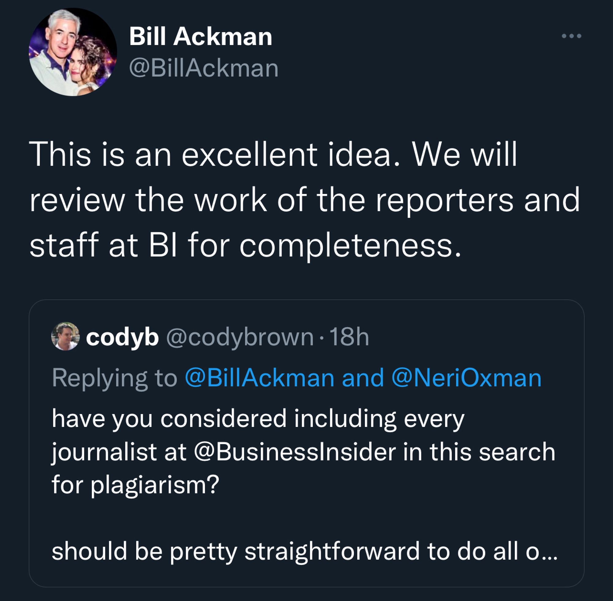 Bill Ackman this is an excellent idea. We will review the work of the reporters and staff at BI for completeness