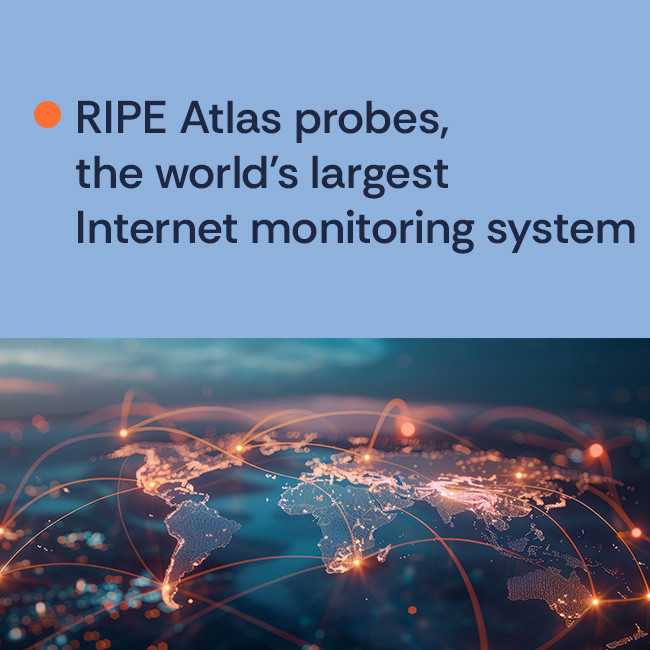 RIPE Atlas probes, the world's largest Internet monitoring system