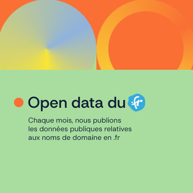 Open data du .fr. Chaque mois, nous publions les données publiques relatives aux noms de domaine en .fr.