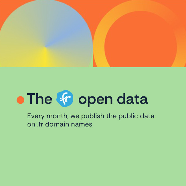 The .fr open data. Every month, we publish the public data on .fr domain names.