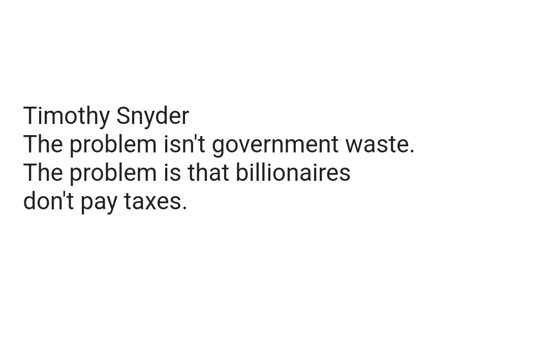 Even Marc Cuban has an apartment in Trump Tower.

Timothy Snyder: The problem isn't government waste. The problem is that billionaires don't pay taxes.