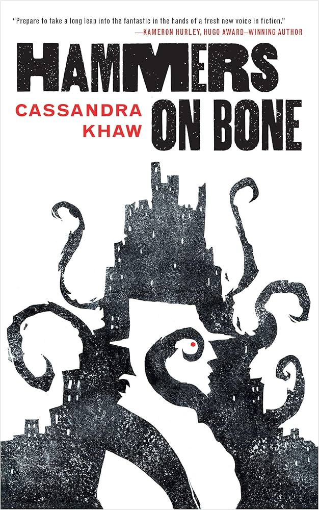 A book cover. A faded charcoal silhouette of a city skyline on a hill also sprouts five tentacles against a white background. A white silhouette is cut out of the charcoal, in the shape of a man in side-profile wearing a fedora and coat, harkening back to images from Bogart films of Sam Spade. Black and red text at the top reads as follows: "Prepare to take a long leap into the fantastic in the hands of a fresh new voice in fiction. - Kameron Hurley, Hugo Award-Winning Author", and then beneath that, it says, "Hammers on Bone, Cassandra Khaw".