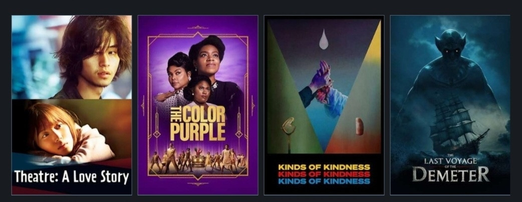 Last four on Letterboxd
Last voyage of the demeter
Kinds of kindness
The color purple
Theatre: a love story