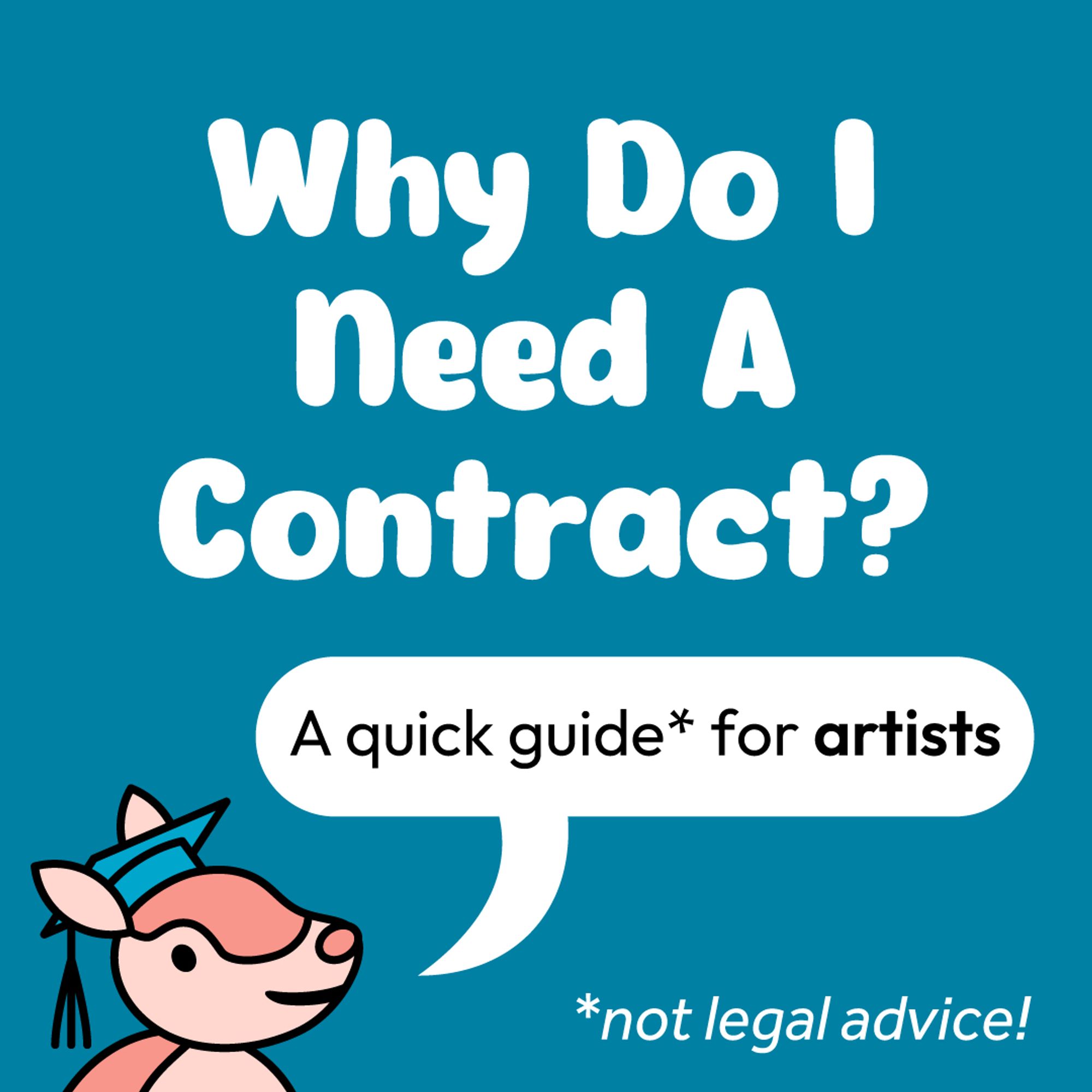 Why Do I Need A Contract? A quick guide for artists. Not legal advice!