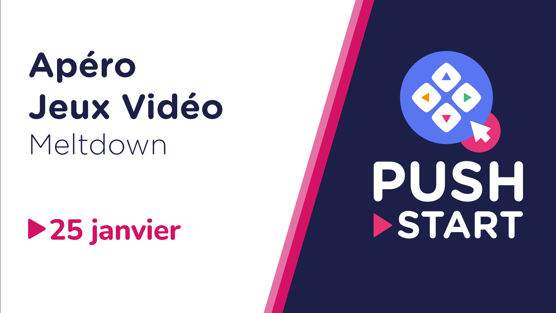 Apéro Jeux Vidéo de Push Start, au Meltdown de Montpellier, le 25 janvier