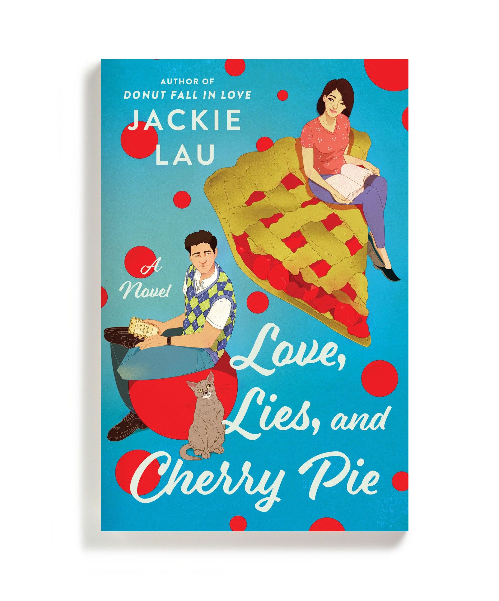 Illustrated cover of Love, Lies, and Cherry Pie by Jackie Lau. Blue background with red polka dots of different sizes. East Asian man in argyle sweater vest is sitting on the largest of these dots, and he's holding a phone. Cat is beside him. Woman is sitting on a slice of cherry pie. She has a book open on her lap and is glancing in the man's direction.