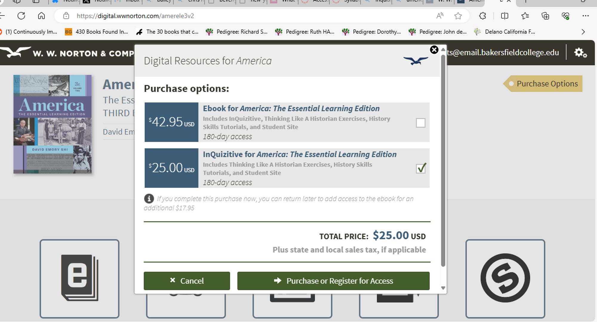 Screenshot with purchase information to the InQuizitive feature of the America: The Essential Learning textbook. It shows the textbook (which I already rented) costing $42.95, and access to InQuizitive costing $25. All I need is access to InQuizitive, so I'm adding another $25 to my mutual aid request.