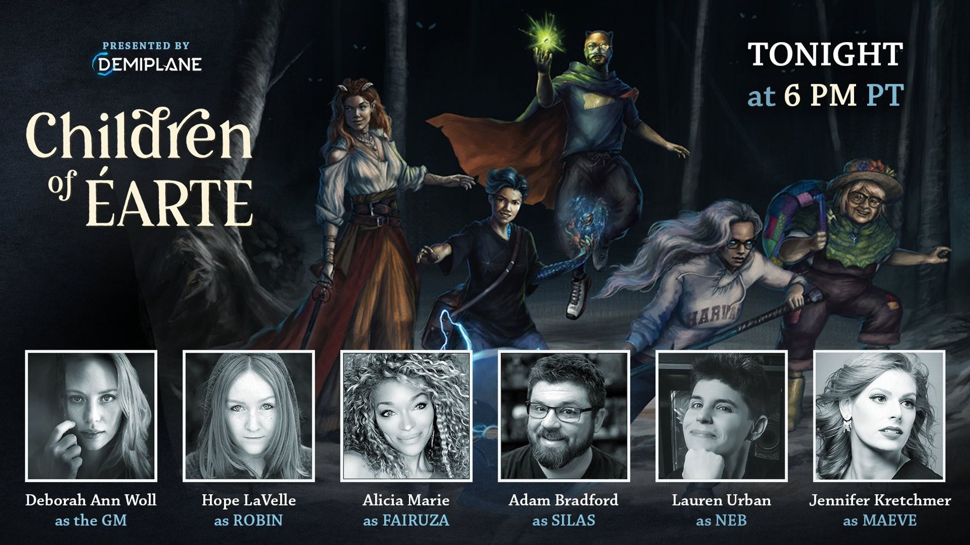 Children of Éarte, presented by Demiplane, Tuesdays at 6pm PT at twitch.tv/DemiplaneRPG
Headshots of all of the cast below art of their characters.