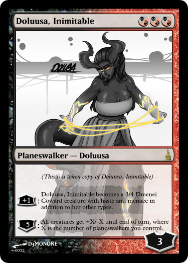 A token copy of Doluusa, Inimitable. Replaces the text detailing additional cost and the result of paying that additional cost with a reminder that this isn't meant to be a "proper" card shuffled into one's library, but merely used to represent an additional copy of the main card on the board.