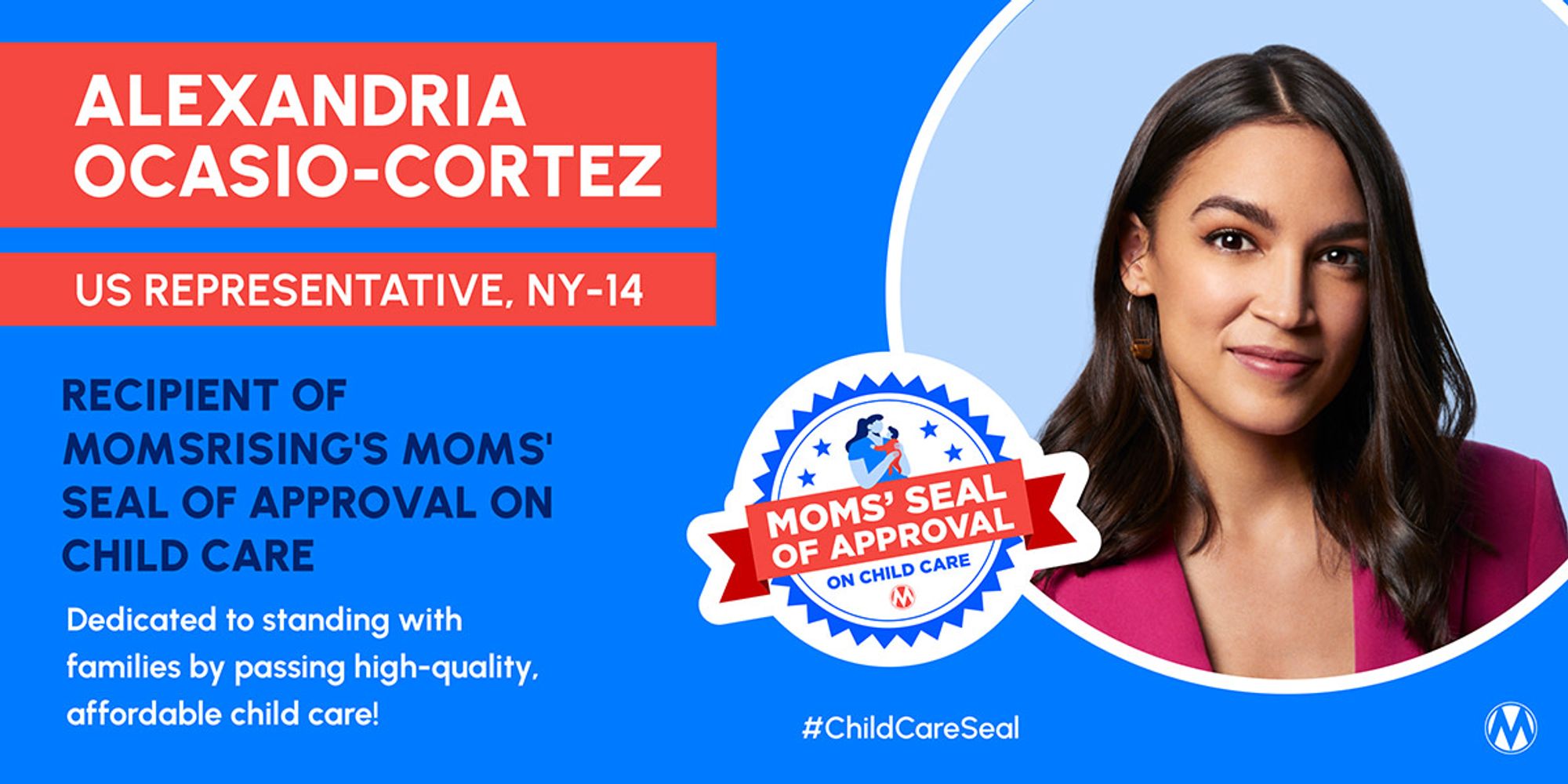 Text "Alexandria Ocasio-Cortez, US Representative, NY-14 Recipient of MomsRising's Moms' Seal of Approval" with a headshot