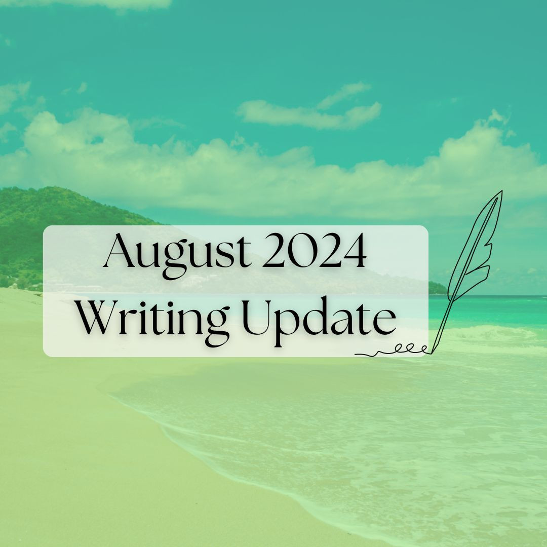 Image reads: "August 2024 Writing Update" with a light green overlay on top of a stock photo of a beach. The lineart next to the text is a quill pen.