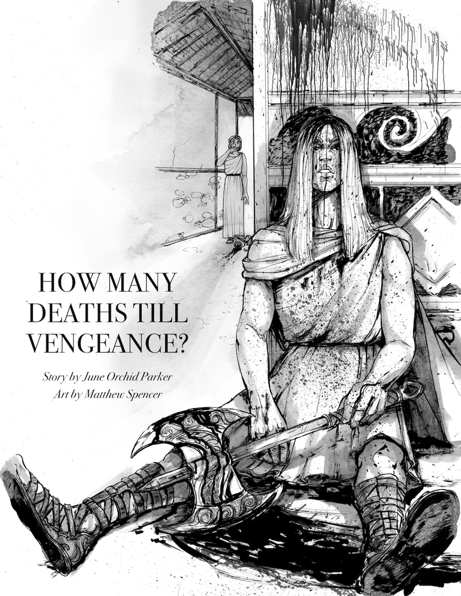 Splash image for “How Many Deaths Till Vengeance?” Story by June Orchid Parker; art by Matthew Spencer. A woman sits slumped against a wall in the foreground, she and her axe covered in blood. A slave woman in the hallway has dropped a clay vessel and has slapped a hand over her own mouth in the background.