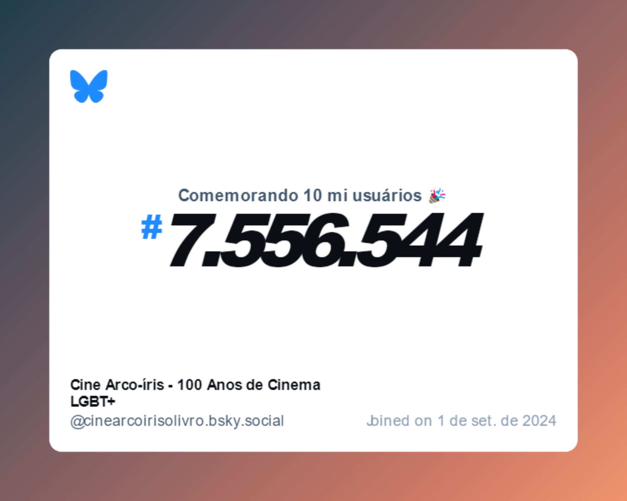 Um certificado virtual com o texto "Comemorando 10 milhões de usuários no Bluesky, #7.556.544, Cine Arco-íris - 100 Anos de Cinema LGBT+ ‪@cinearcoirisolivro.bsky.social‬, ingressou em 1 de set. de 2024"