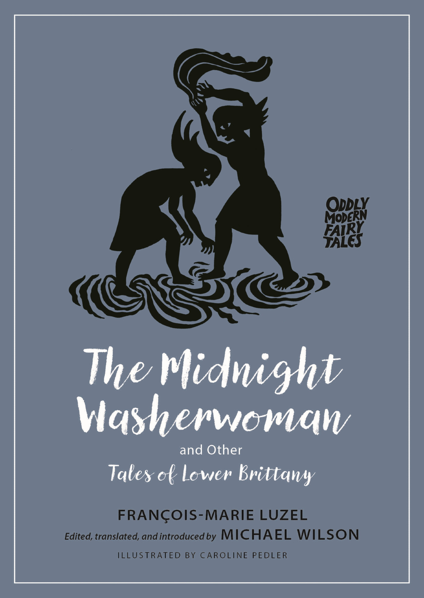 The Midnight Washerwoman and Other Tales of Lower Brittany
Francois-Marie Luzel
Edited and translated by Michael Wilson
Twenty-nine Breton tales, as told over a series of long winter nights, featuring an ingenious miller, a Jerusalem-bound ant, a mad dash at midnight, and more