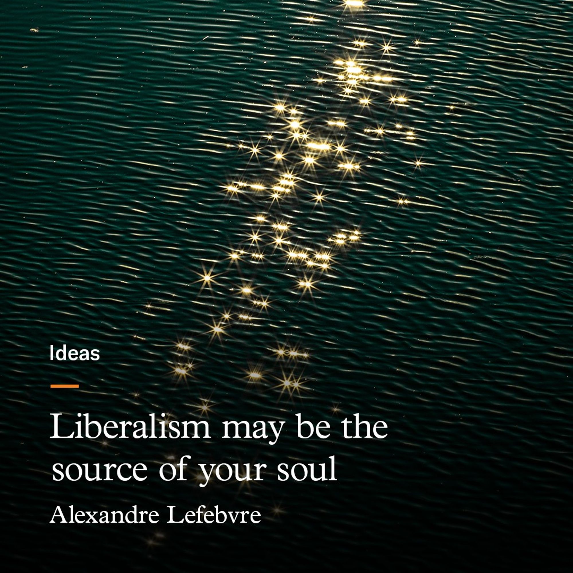 Liberalism may be the source of your soul. Discover more in this excerpt from Liberalism as a Way of Life by Alexandre Lefebvre.