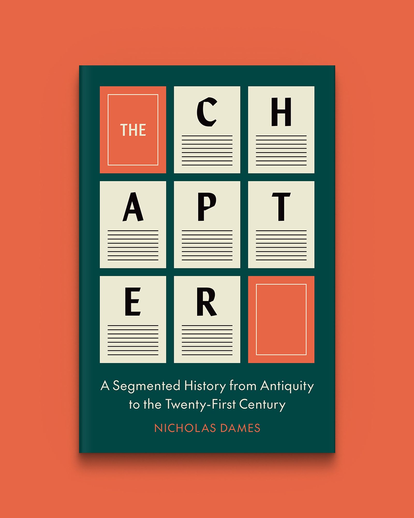 The Chapter: A Segmented History from Antiquity to the Twenty-First Century

Nicholas Dames

A history of the chapter from its origins in antiquity to today