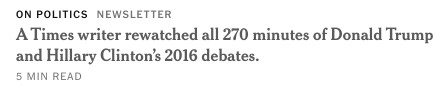 a times writer rewatched all 270 minutes of donald trump and hillary clinton's 2016 debates.