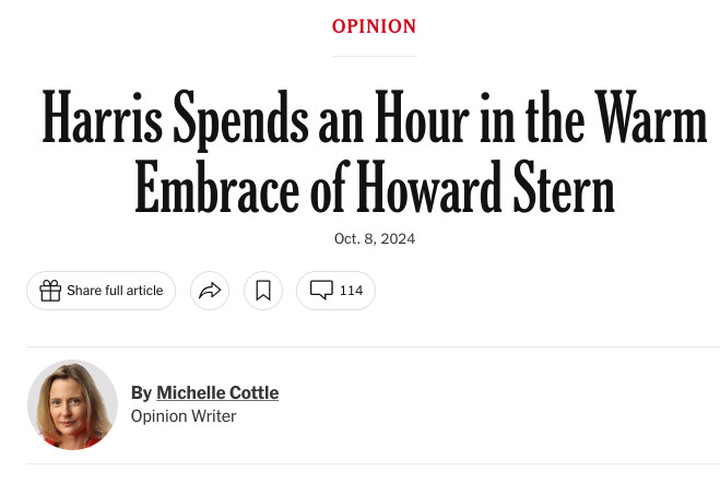 Opinion
Harris Spends an Hour in the Warm Embrace of Howard Stern
Oct. 8, 2024
Share full article


114
Michelle Cottle
By Michelle Cottle

Opinion Writer