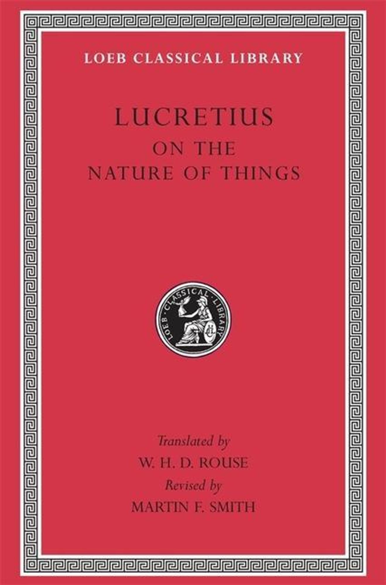 Photo of a book with a red cover and a black geometric pattern on a white background skirting around the border. The Loeb Classical Library has reproduced it. The book, of course, is Lucretius "On the nature of things". It was translated by W. H. D. Rouse and revised by Martin F. Smith. 

It is just a photo off the internet as they still have my copy!!