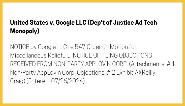 The entry's text: NOTICE by Google LLC re 547 Order on Motion for Miscellaneous Relief,,,,,,, NOTICE OF FILING OBJECTIONS RECEIVED FROM NON-PARTY APPLOVIN CORP. (Attachments: # 1 Non-Party AppLovin Corp. Objections, # 2 Exhibit A)(Reilly, Craig) (Entered: 07/26/2024)