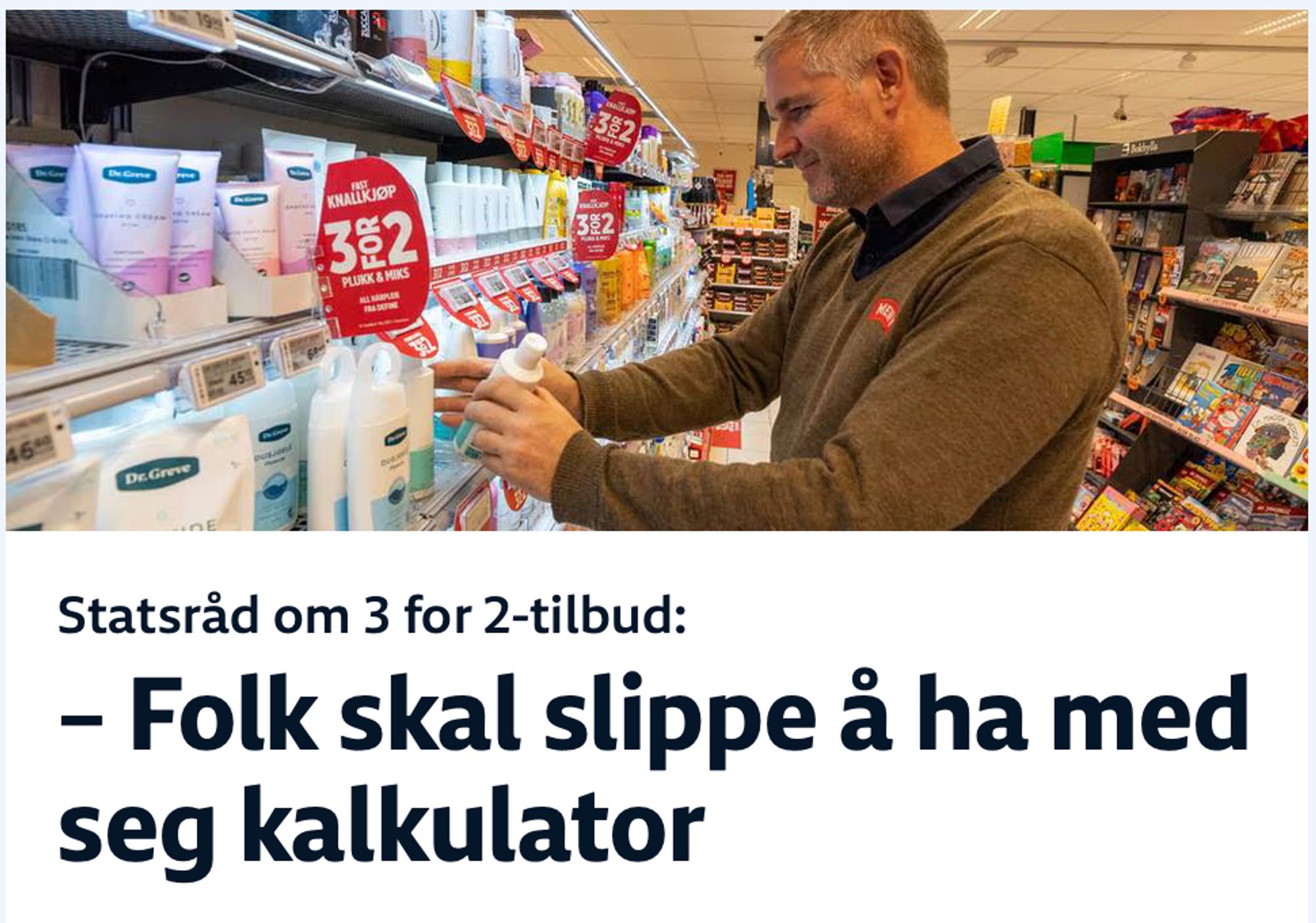 Fra NRK i dag. Bilde av en mann som står foran parfymerihylla på Meny hvor det er et lite rødt skilt med teksten "3 for 2". Teksten under lyder "Statsråd om 3 for 2-tilbud: -Folk skal slippe å ha med seg kalkulator"