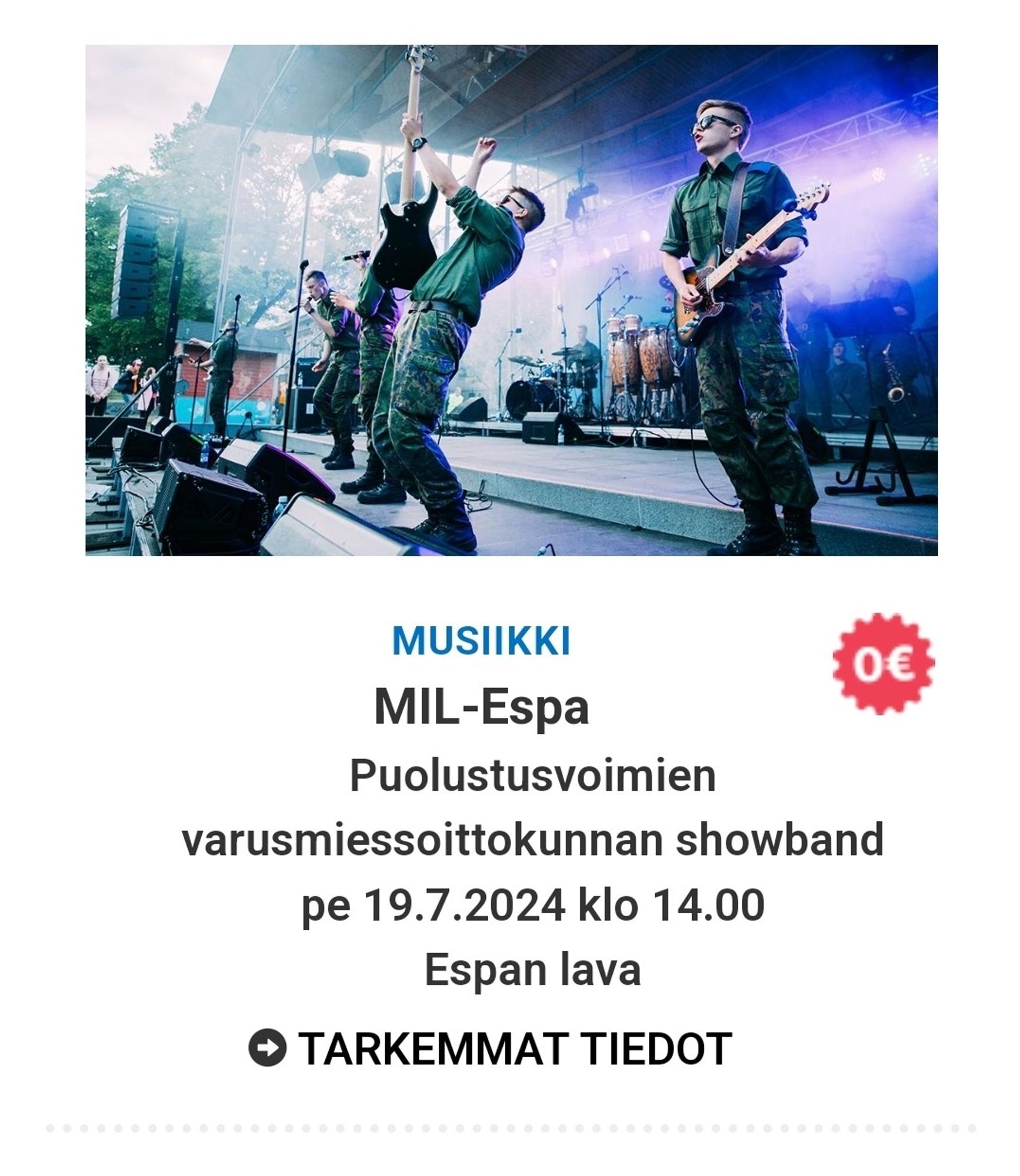 MIL-Espa, puolistusvoimien varusm.soittokunnan showband
Pe 19.7.24 klo 14.00 - Espan lava