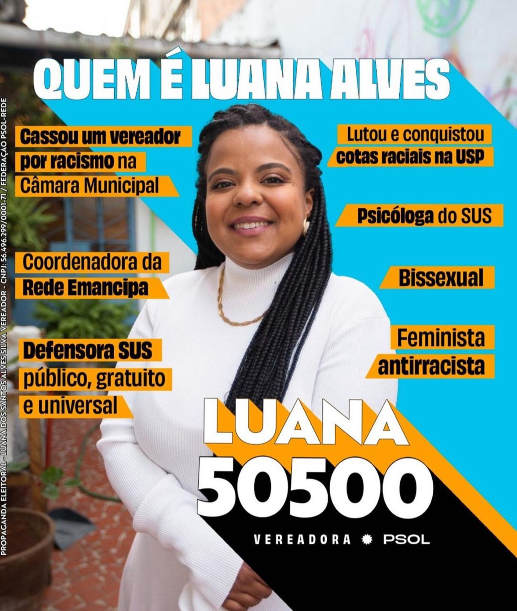 quem é luana alves:
- cassou um vereador por racismo na câmara municipal
- coordenadora da rede emancipa
- defensora SUS público, gratuito e universal
- lutou e conquistou cotas raciais na usp
- psicóloga do sus
- bissexual
- feminista antirracista

luana 50500 vereadora psol