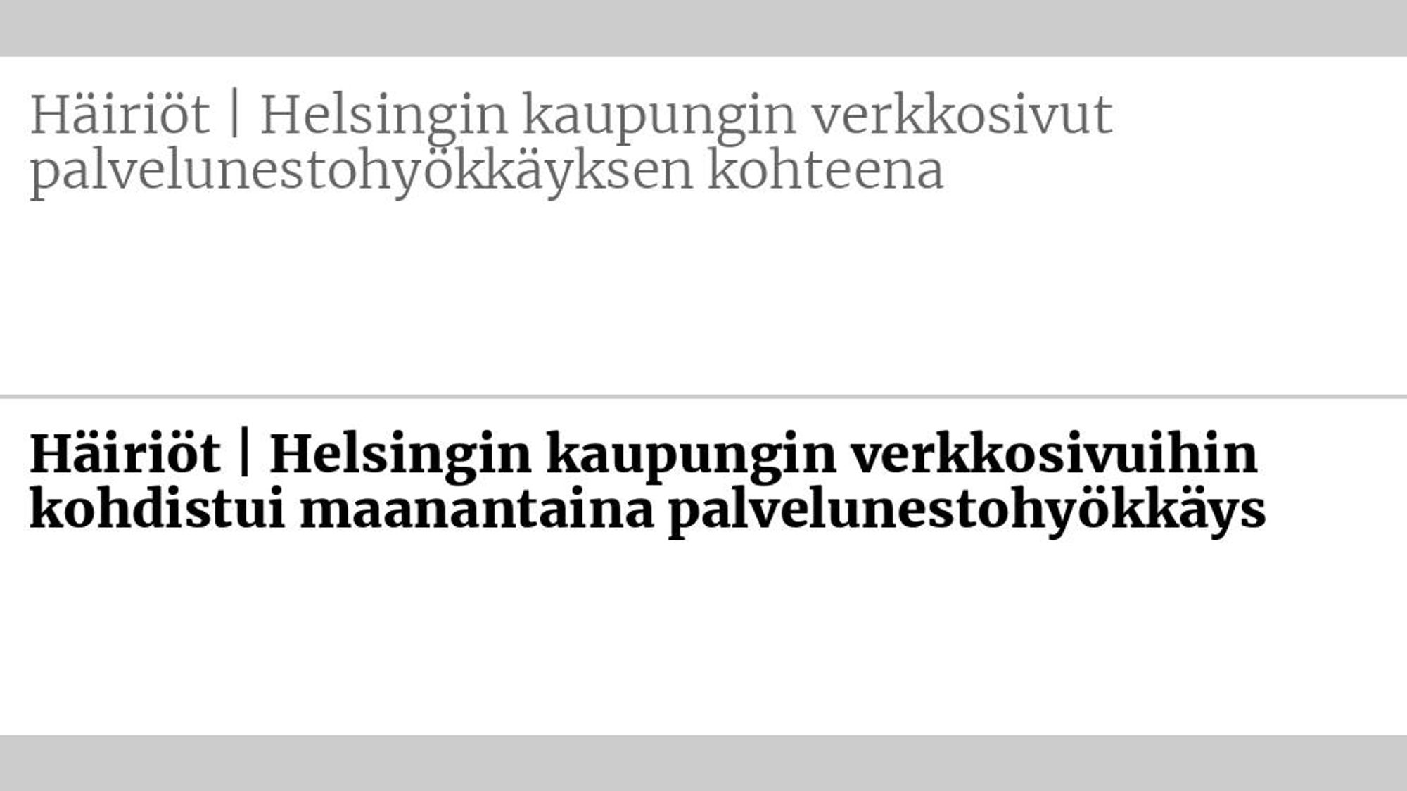 Entinen otsikko: Häiriöt | Helsingin kaupungin verkkosivut palvelunesto­hyökkäyksen kohteena Uusi otsikko: Häiriöt | Helsingin kaupungin verkko­sivuihin kohdistui maanantaina palvelun­esto­hyökkäys