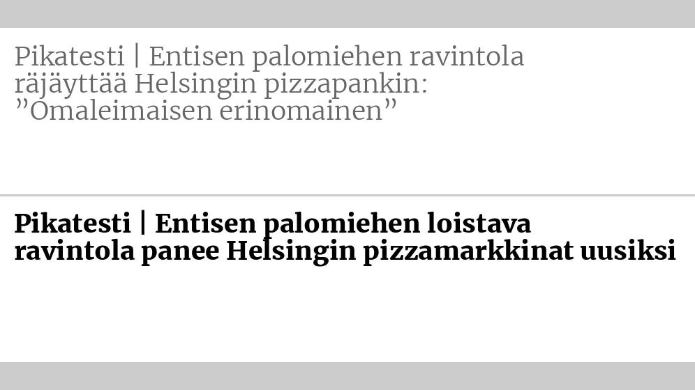 Entinen otsikko: Pikatesti | Entisen palomiehen ravintola räjäyttää Helsingin pizzapankin: ”Omaleimaisen erinomainen” Uusi otsikko: Pikatesti | Entisen palomiehen loistava ravintola panee Helsingin pizzamarkkinat uusiksi