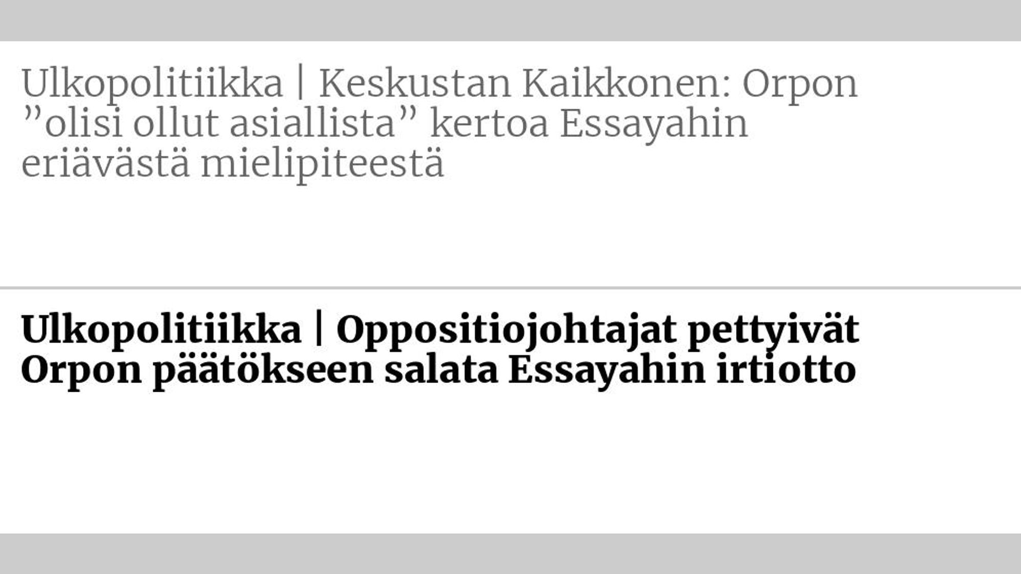 Entinen otsikko: Ulkopolitiikka | Keskustan Kaikkonen: Orpon ”olisi ollut asiallista” kertoa Essayahin eriävästä mieli­piteestä Uusi otsikko: Ulkopolitiikka | Oppositio­johtajat pettyivät Orpon päätökseen salata Essayahin irti­otto