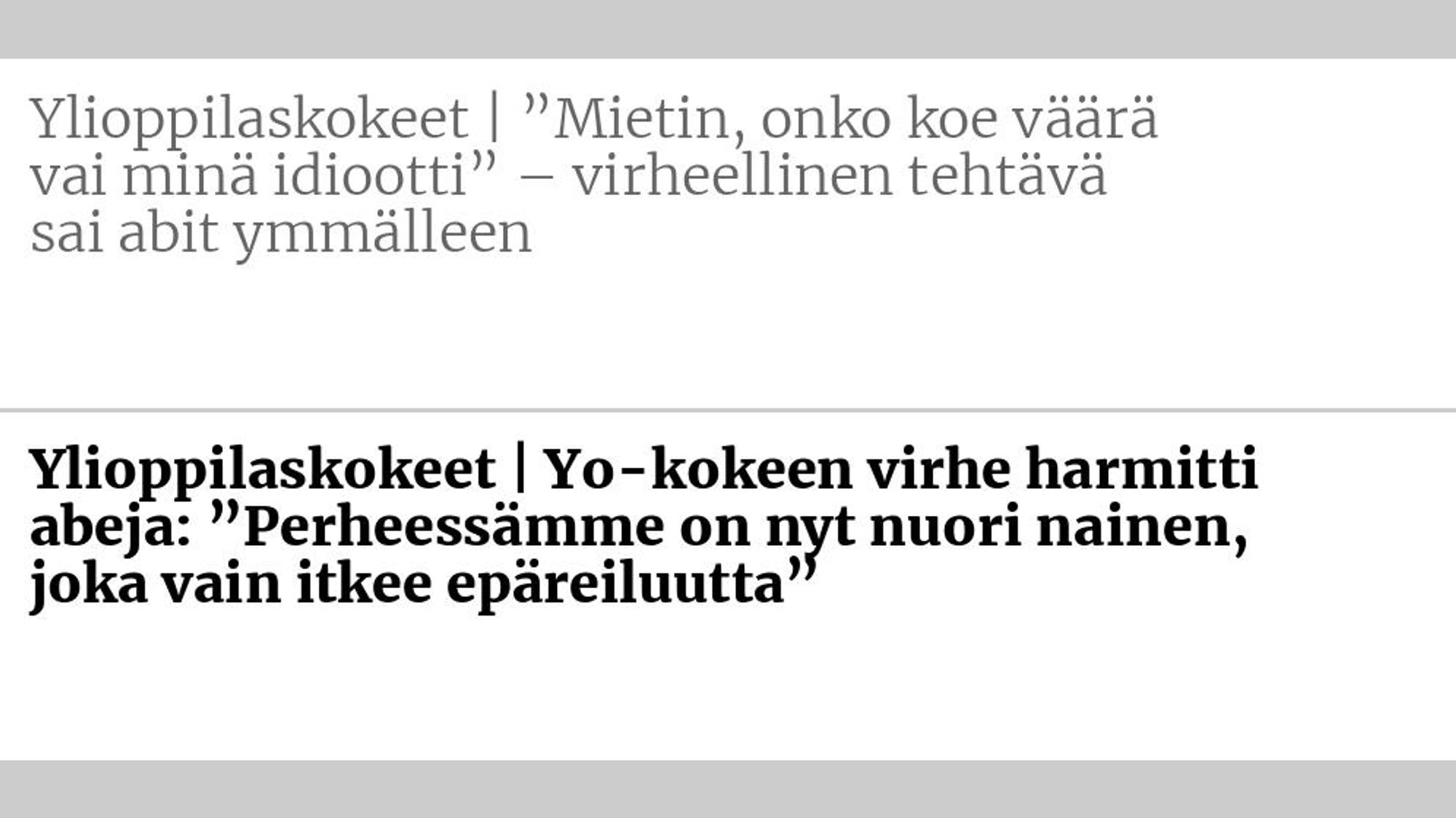 Entinen otsikko: Ylioppilaskokeet | ”Mietin, onko koe väärä vai minä idiootti” – virheellinen tehtävä sai abit ymmälleen Uusi otsikko: Ylioppilaskokeet | Yo-kokeen virhe harmitti abeja: ”Perheessämme on nyt nuori nainen, joka vain itkee epä­reiluutta”