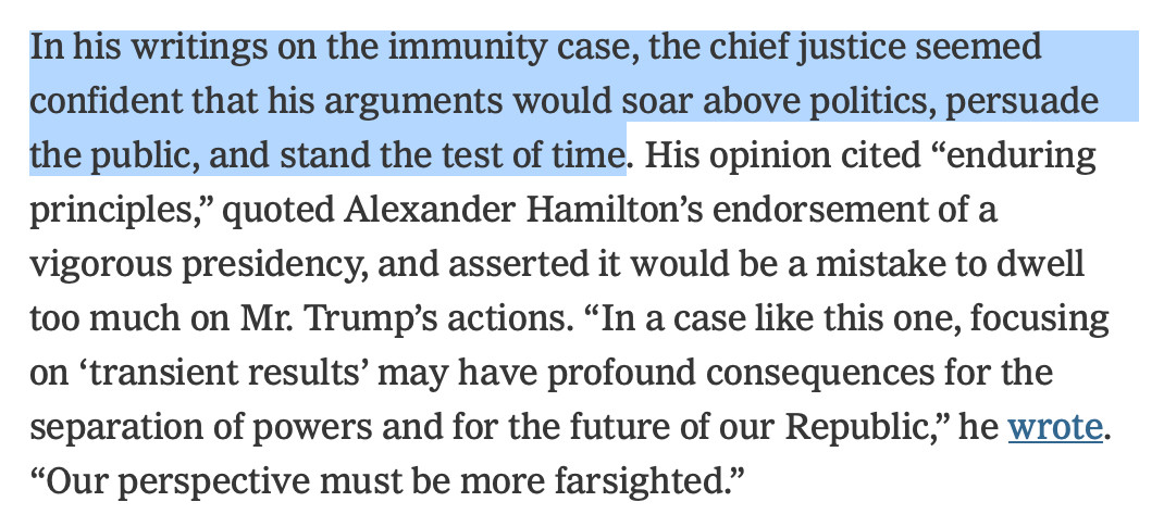 Screenshot from 9/15/24 NY Times article about John Roberts, with the following sentence highlighted: "In his writings on the immunity case, the chief justice seemed confident that his arguments would soar above politics, persuade the public, and stand the test of time."